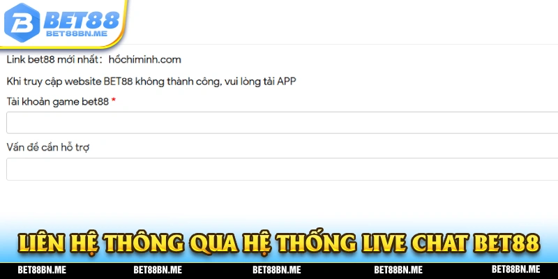 Hệ thống live chat được sử dụng tại liên hệ BET88