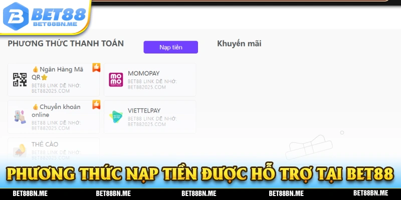 BET88 hỗ trợ người chơi rất nhiều phương thức nạp tiền phổ biến