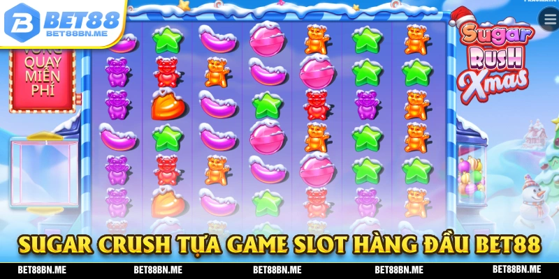 Trò chơi Sugar Crush là một trong những tựa slot game được yêu thích nhất tại BET88